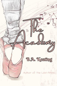 Title: The Academy, Author: B. A. Keating