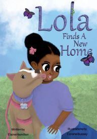 Title: Lola Finds A New Home, Author: Elaine Hamilton