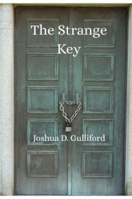 Title: The Strange Key, Author: Joshua Gulliford