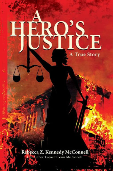 A Hero's Justice: A True Story