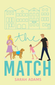 Title: The Match: A Romantic Comedy, Author: Sarah Adams