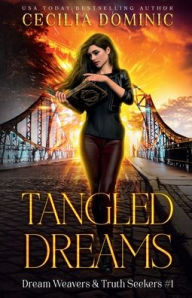 Title: Tangled Dreams: A Light-Hearted Urban Fantasy Tale, Author: Cecilia Dominic