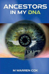 Title: Ancestors in My DNA, Author: M Warren Cox