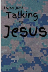 Title: I Was Just Talking to Jesus: A Boy's Prayer Journal, Author: Charlie Shore