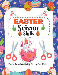 Title: Easter Scissor Skill Pages Vol-4: with large print coloring book for the Easter holiday, Author: Peter Kattan