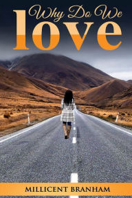 Title: Why Do We Love, Author: Millicent Branham