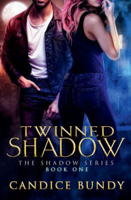 Title: Twinned Shadow, Author: Candice Bundy