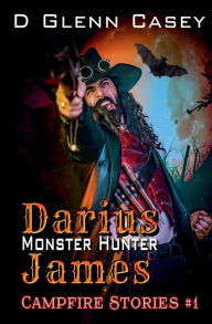 Title: Darius James: Monster Hunter:, Author: D. Glenn Casey