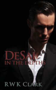 Title: DeSai In The Depths, Author: R. W. K. Clark