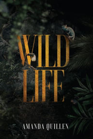 Title: WILDLIFE, Author: AMANDA QUILLEN