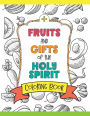 Fruits & Gifts of the Holy Spirit Coloring Book: For Catholic Kids, Teens and Adults with Coloring Pages, Pattern Pages: