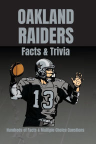 Title: Oakland Raiders Facts & Trivia Hundreds of Facts & Multiple Choice Questions, Author: Viral Newt