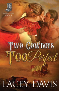 Title: Two Cowboys Too Perfect, Author: Lacey Davis