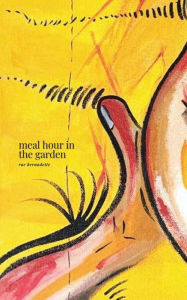 Free ebooks to download pdf format Meal Hour in the Garden by Rae Bernadette, Samantha Giles 9798765534595