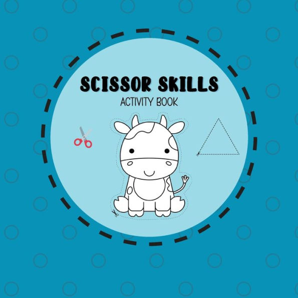 Scissor Skills Activity Book: For Preschoolers To Practice Cutting