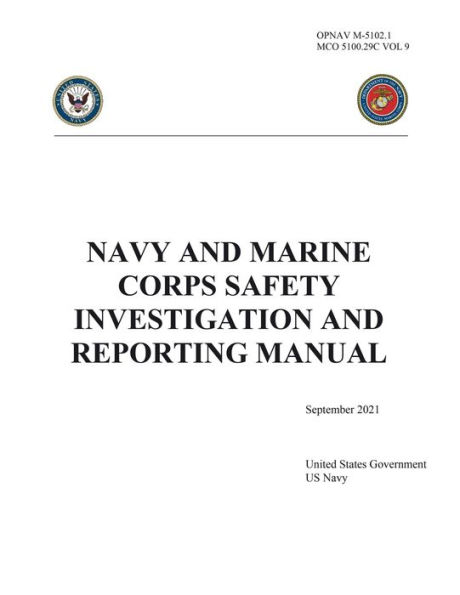 OPNAV M-5102.1 MCO 5100.29C VOL 9 Navy and Marine Corps Safety Investigation and Reporting Manual September 2021