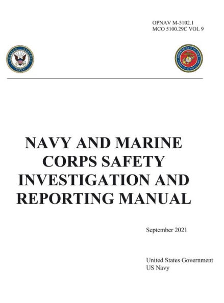 OPNAV M-5102.1 MCO 5100.29C VOL 9 Navy and Marine Corps Safety Investigation and Reporting Manual September 2021