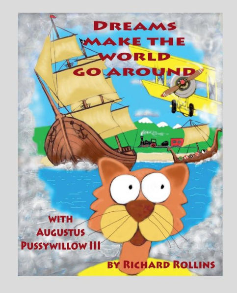 Dreams Make the World go Around with Augustus Pussywillow III