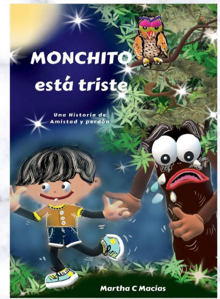 MONCHITO estï¿½ triste.: Una historia de amistad y perdï¿½n.