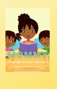 Mommy, What will I be when I grow up?