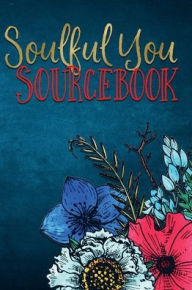 Title: Soulful You Sourcebook, Author: Caz Taylor