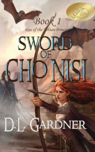 Title: Sword of Cho Nisi: Rise of the Tobian Princess, Author: D. L. Gardner