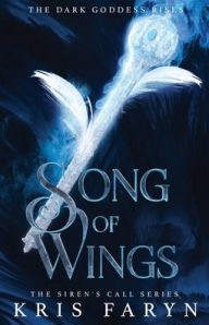 Title: Song of Wings: A Young Adult Dark Fantasy, Author: Kris Faryn