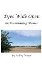 Eyes Wide Open An Encouraging Memoir