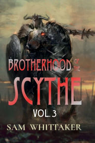 Title: Brotherhood of the Scythe, Vol. 3, Author: Sam Whittaker