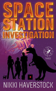 Title: Space Station Investigation: Captain Liz Laika Mysteries 3, Author: Nikki Haverstock