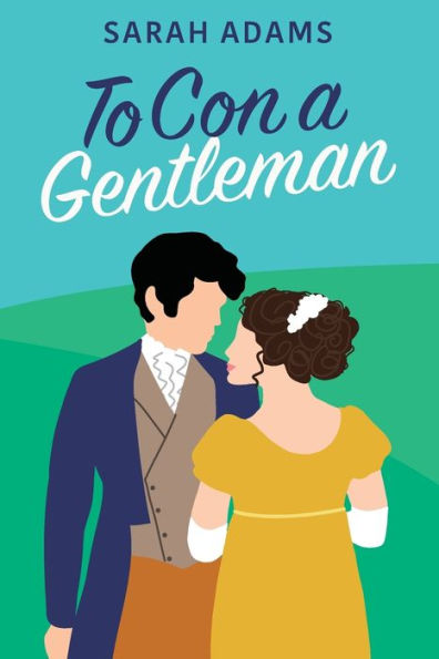 To Con A Gentleman: Regency Romance