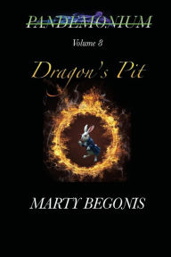 Title: Pandemonium V8: Volume 8 Dragon's pit, Author: Marty Begonis