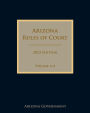 Arizona Rules of Court 2022 Edition Volume 4/4