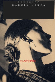 Title: CANCIONES, Author: FEDERICO GARCïA LORCA