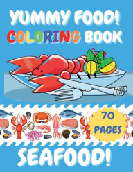 Title: Yummy Food! Seafood!: Coloring Book, Author: Cami Rogers