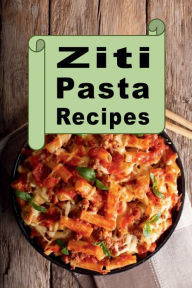 Title: Ziti Pasta Recipes, Author: Katy Lyons