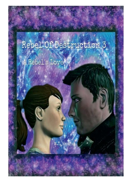 Rebel Of Destruction 3: A Rebel's Love