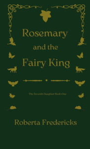 Title: Rosemary and the Fairy King, Author: Roberta Fredericks