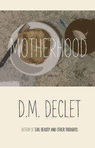 Title: Motherhood, Author: D. M. Declet