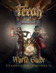 Title: Terah World Guide: Steampunk for Pathfinder 1e, Author: Carl Rossi