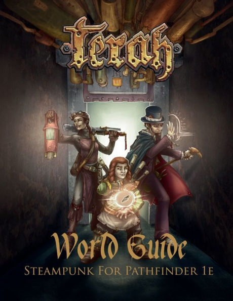 Terah World Guide: Steampunk for Pathfinder 1e