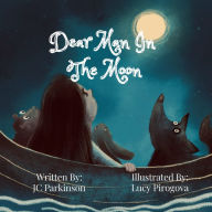 Title: Dear Man In The Moon, Author: JC Parkinson