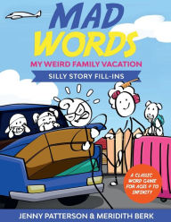 Title: MAD WORDS - MY WEIRD FAMILY VACATION: SILLY STORY FILL-INS, Author: Meridith Berk