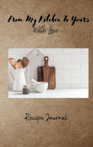 Title: From My Kitchen to Yours With Love, Author: Jalisa Jackson