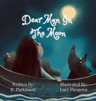 Title: Dear Man In The Moon, Author: JC Parkinson