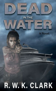 Title: Dead in the Water, Author: R. W. K. Clark