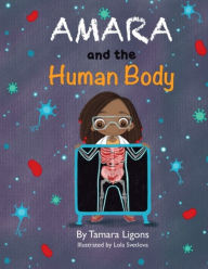 Title: Amara And The Human Body, Author: Tamara Ligons