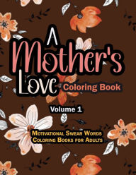 Title: A Mother's Love Coloring Book Vol 1, Author: Peter Kattan