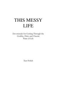 Title: This Messy Life, Author: Xan Holub
