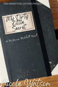 My Dirty Little Secret: A McKenzie Mitchelle Novel